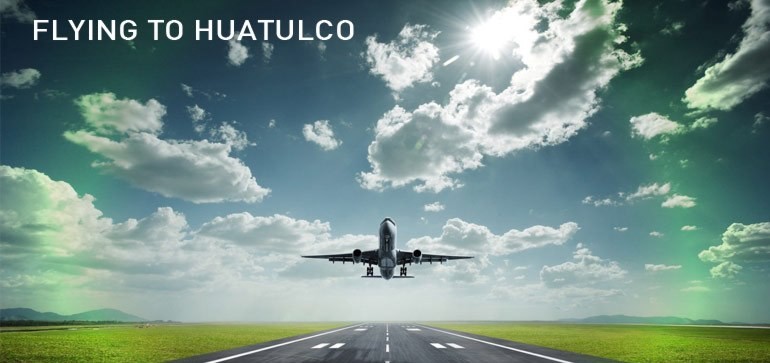 flights to huatulco
