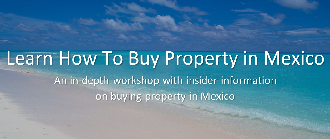 Learn how to buy property in mexico workshop banner - larger